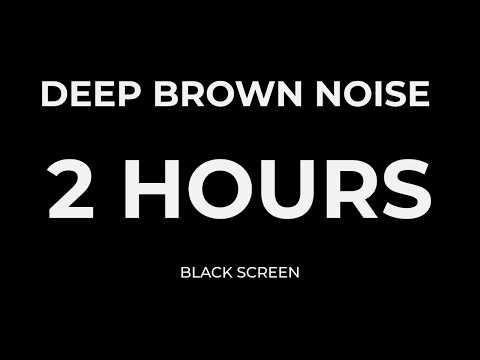 Deep Brown Noise for Sleep | Black Screen | 2 Hours | No Talking