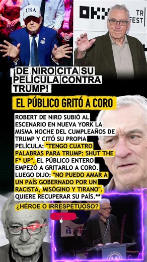 De Niro cita su película contra Trump y el público la grita a coro: el momento que sacude EE.UU.