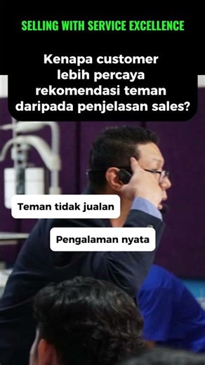 Kenapa customer lebih percaya rekomendasi teman daripada penjelasan sales?