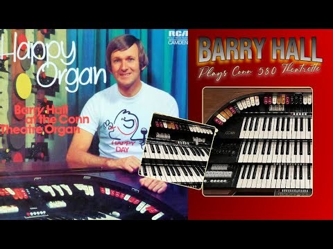 Barry Hall - Conn 580 Theatrette - Happy Organ (1974)