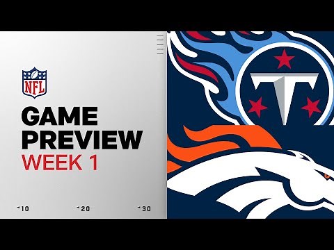 Tennesse Titans vs Denver Broncos | Week 1 Game Preview