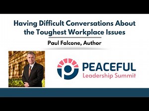 Having Difficult Workplace Conversations | Paul Falcone