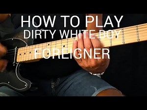 HOW TO PLAY/DIRTY WHITE BOY/FORGNER