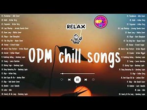 Relax OPM Chill Songs | Filipino Acoustic Night Vibes | Arthur Nery, Adie, Zack Tabudlo, Nobita ...