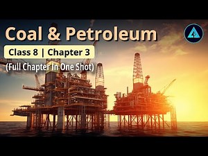 Coal and Petroleum | Std 8 | Science | Ch.3 | NCERT/ CBSE Board