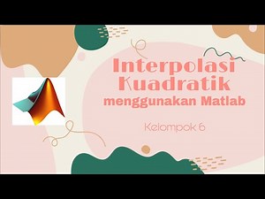 (85) 8.6 Metode numerik pengolahan data melalui interpolasi kuadratik menggunakan Matlab
