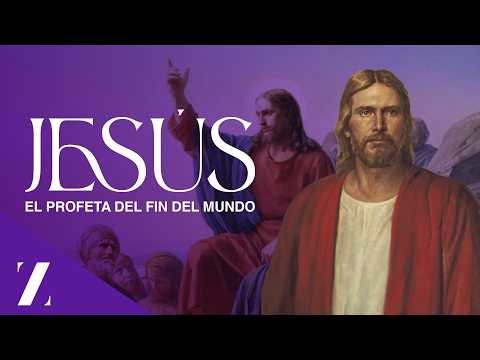 Jesús | El profeta del fin del mundo