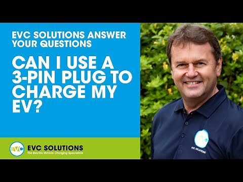 Can I Use a 3-Pin Plug to Charge my EV? FAQs with EVC Solutions Ltd.