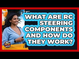 What Are RC Steering Components And How Do They Work? - RC Toy Central