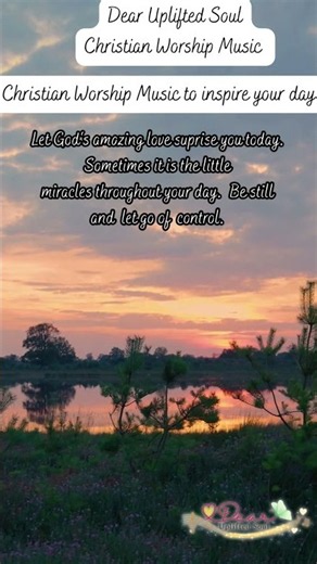 Dear Uplifted Soul Christian Worship Music