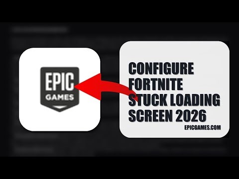 How To Configure Fortnite Stuck Loading Screen 2026 (QUICK FIX)