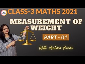 Class 3 Maths Chapter 12: Measurement of Weight | Explaination | Lec. 01 | S.Chand/CBSE
