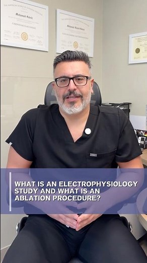 What is An Electrophysiology Study And What is An Ablation Procedure?