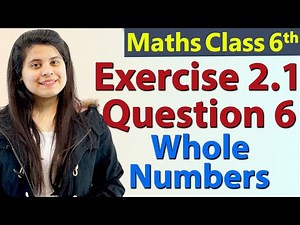Q 6 - Ex 2.1 - Whole Numbers - Chapter 2 - Class 6th NCERT Maths
