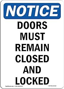 OSHA Notice Sign - Doors Must Remain Closed and Locked | Aluminum Sign | Protect Your Business, Construction Site, Warehouse & Shop Area | Made in The USA