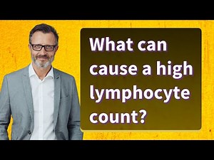 What can cause a high lymphocyte count?