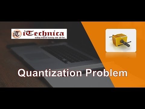 38. Quantization Problem with example