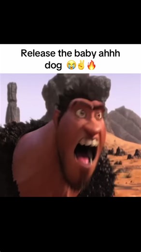 The Croods: Release the Baby Dog Meme
