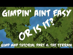 GIMP Mapping Made Easy Pt 4: The Terrain