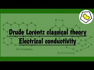Electrical conductivity | Drude Lorentz classical theory.