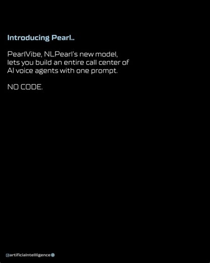 Artificial Intelligence (AI) on Instagram: "NLPearl has taken a $500-billion-a-year call-center industry and transformed it into something anyone can build - with a single prompt. PearlVibe, the company’s groundbreaking new model, enables any business to create a next-generation AI phone representative - the highest level of voice AI: capable of supporting customers, assisting, resolving issues, answering complex questions, and selling on behalf of the business. What PearlVibe can do? ✔️ Human-s