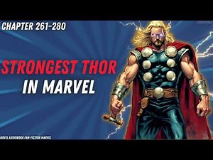 Marvel - Strongest Thor In Marvel Chapter 261-280