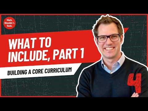 Building a Core Curriculum 4: What to Include, Part 1