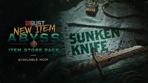 Play Rust - The Abyss Pack now has the Sunken Knife as a...
