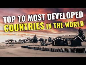Top 10 MOST DEVELOPED Countries in the World 2023