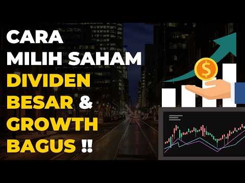 Kuliah Saham : Cara Milih Saham Dividen Besar & Potensi Growth Bagus !! | Saham Dividen Series