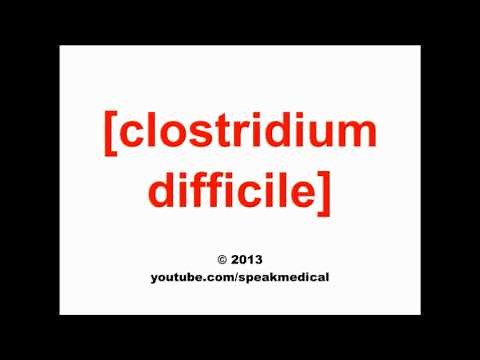 Pronounce Clostridium difficile | SpeakMedical