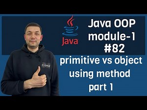 #82 Java OOP module 1 - primitive vs object using method part 1