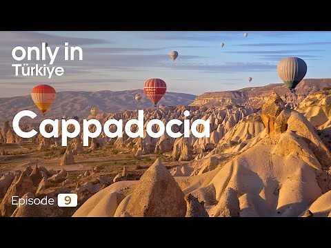 Cappadocia - Only In Türkiye I Go Türkiye