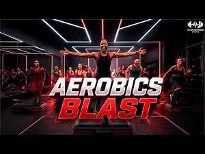 AEROBICS BLAST | High Energy Workout Instrumental Music | Burn Calories Faster