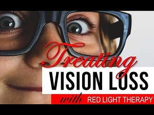 How to Improve Eyesight and Vision Loss with Red Light Therapy