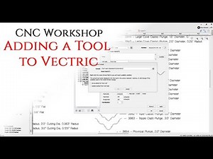 CNC Workshop Adding a tool to Vectric