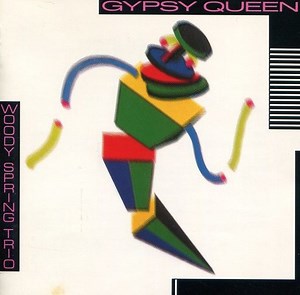 Woody Spring Trio - Gypsy Queen