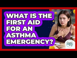 What Is The First Aid For An Asthma Emergency?