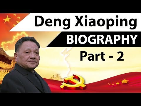 Biography of Deng Xiaoping Part 2 - Most powerful communist leader and reformer of Chinese economy