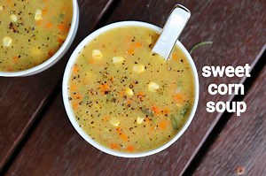 Sweet Corn Soup Recipe | Chinese Corn Soup