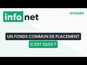 Un fonds commun de placement, c'est quoi ? (définition, aide, lexique, tuto, explication)