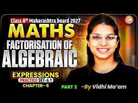 Factorisation of Algebraic Expressions Class 8 Practice Set 6.1Part 2 |Maths Chapter 6 MH Board 2027