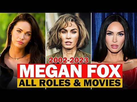 Megan Fox all roles and movies/2002-2023/complete list