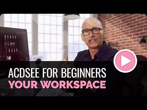 ACDSee Photo Studio for Beginners 3: Your Personal Workspace