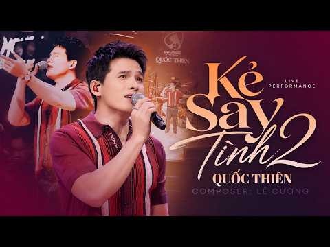 Kẻ Say Tình 2 - Quốc Thiên | Siêu Phẩm Triệu View Cực Suy | Cat & Mouse Live Music