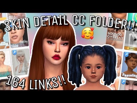 160+ ITEMS! Skin Detail CC Folder | SIMS 4 FEMALE, MALE, CHILD & TODDLER CC