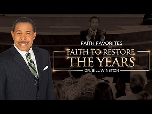 Faith to Restore The Years