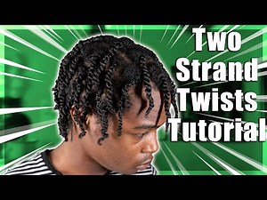 Natural Hair Two Strand Twist Tutorial | Men's 4B/4C Hair Tutorial