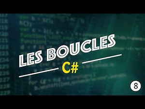 Les boucles - [Programmer en C#] #8