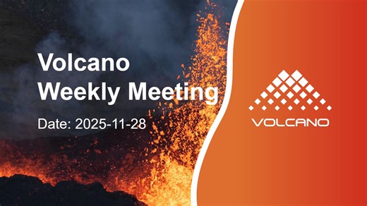Volcano Weekly Meeting: 2025-11-28